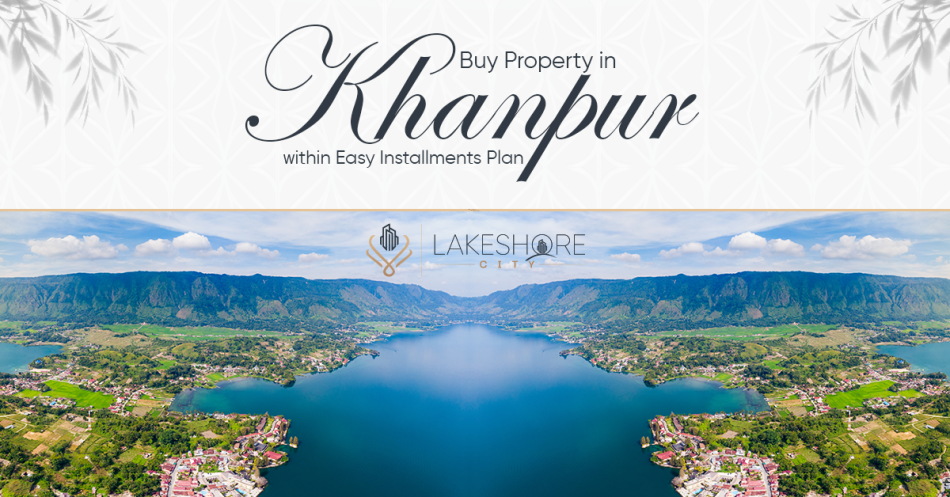 Buy Property in Khanpur within Easy Installments Plan