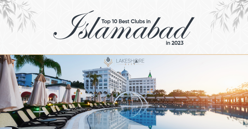 Top 10 Best Clubs in Islamabad in 2023