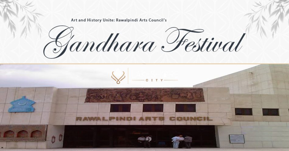 Art and History Unite | Rawalpindi Arts Council’s Gandhara Festival