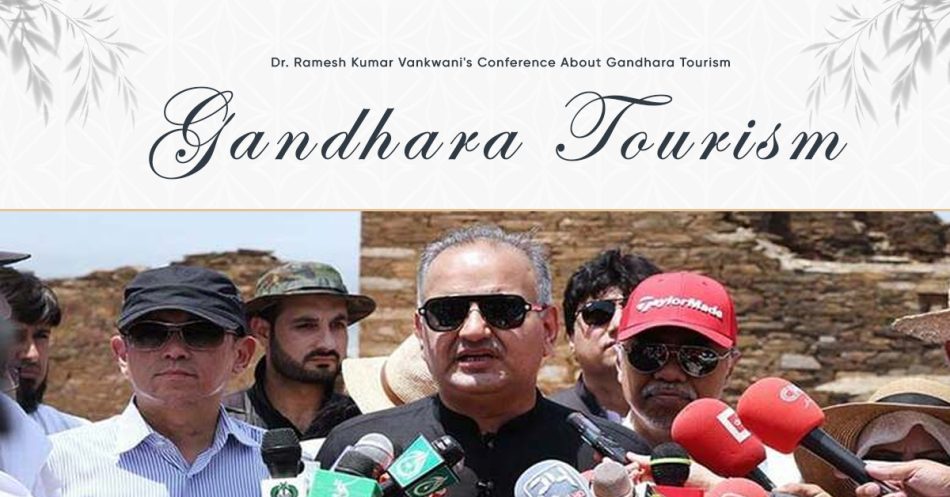 Dr. Ramesh Kumar Vankwani’s Conference About Ghandara Tourism