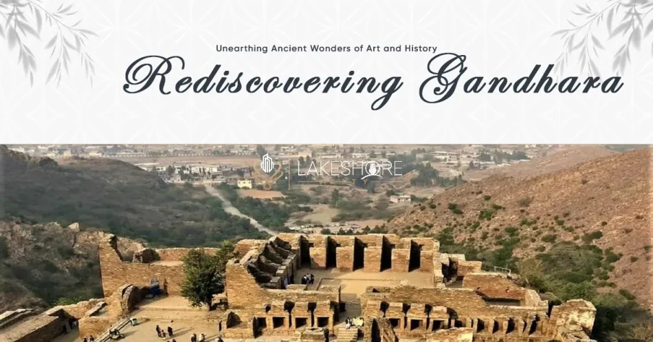 Rediscovering Gandhara: Unearthing Ancient Wonders of Art and History