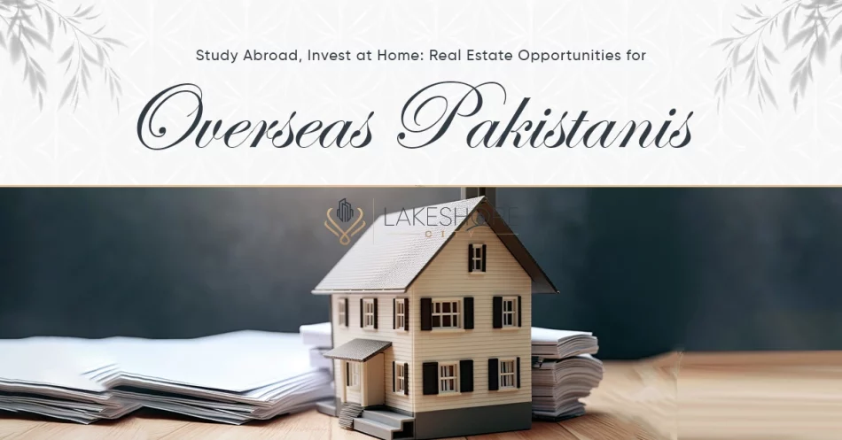 Study Abroad, Invest at Home: Opportunities for Overseas Pakistanis