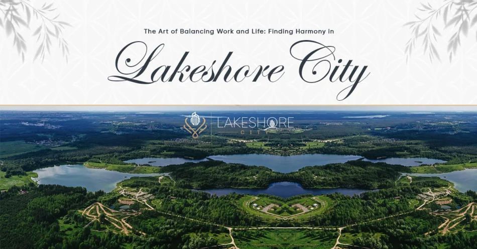 Art of Balancing Work and Life: Finding Harmony in Lakeshore City