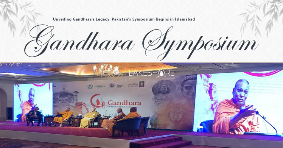 Gandhara Legacy | Pakistan’s Symposium Begins in Islamabad