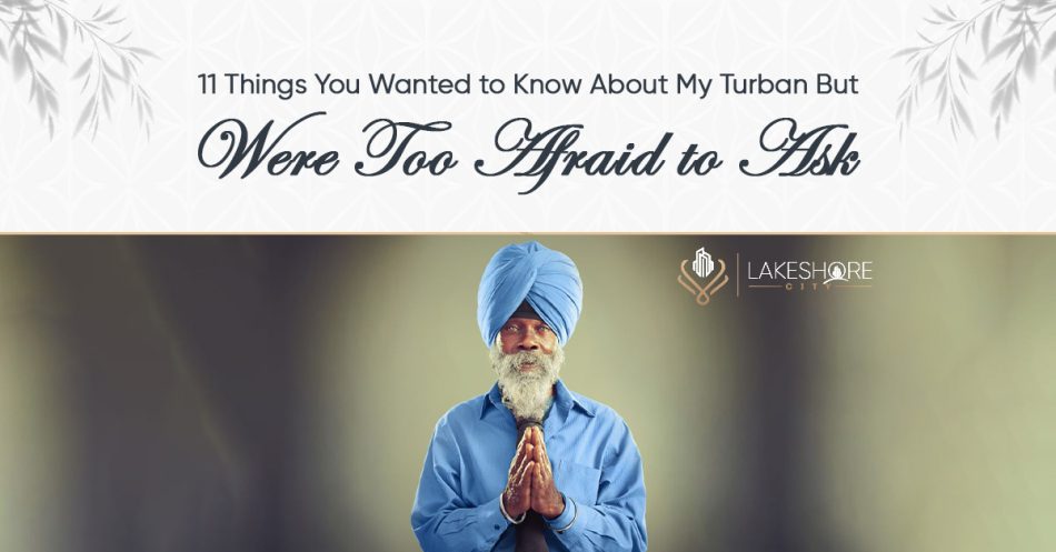 11 Things You Wanted to Know About My Turban But Were Too Afraid to Ask