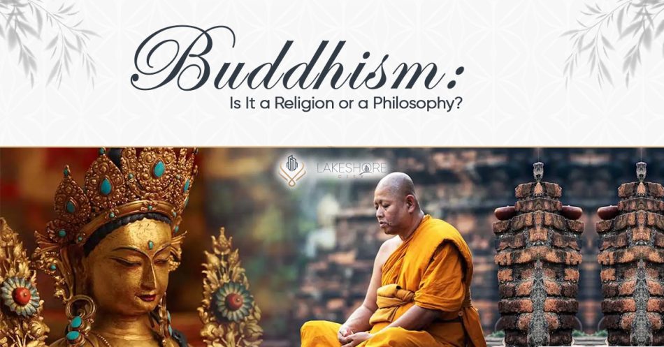 Buddhism: Is It a Religion or a Philosophy?