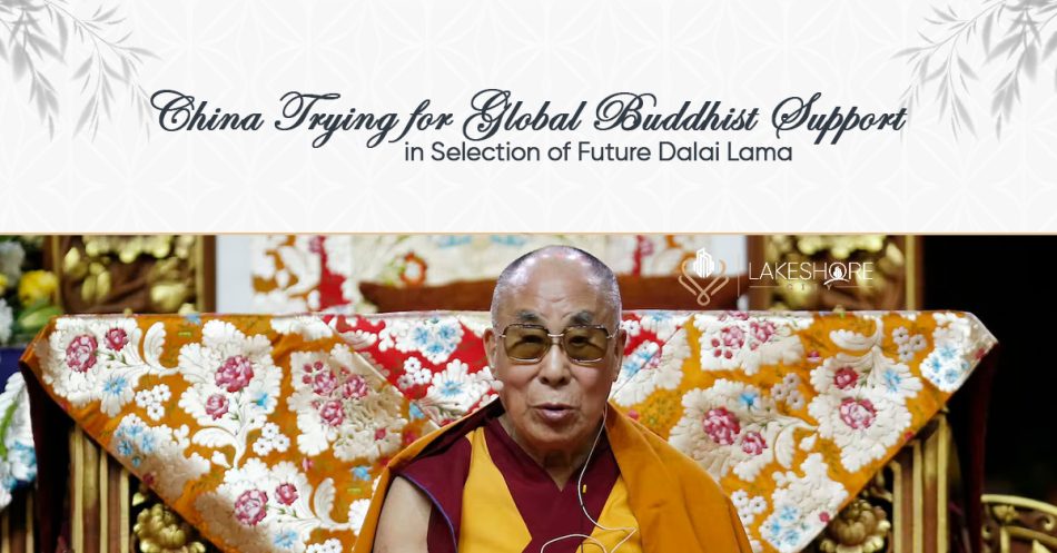 China Trying for Global Buddhist Support in Selection of Future Dalai Lama