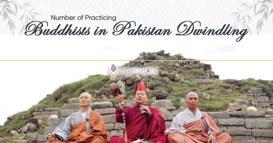 Number of Practicing Buddhists in Pakistan Dwindling