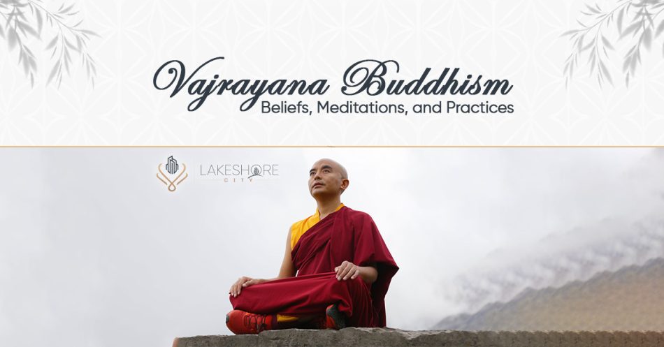 Vajrayana Buddhism: Beliefs, Meditations, and Practices