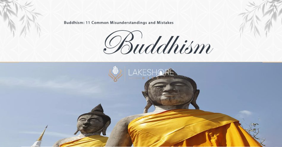 Buddhism: 11 Common Misunderstandings and Mistakes