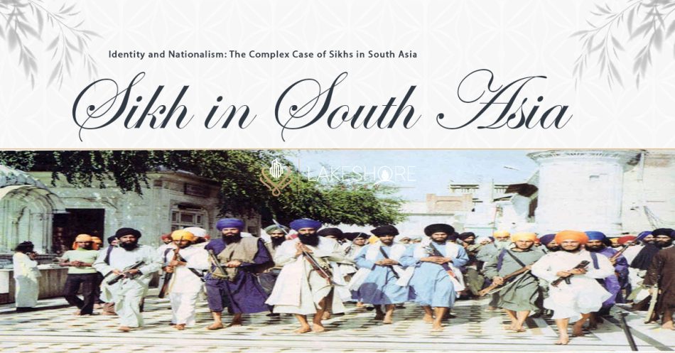 Identity and Nationalism: The Complex Case of Sikhs in South Asia