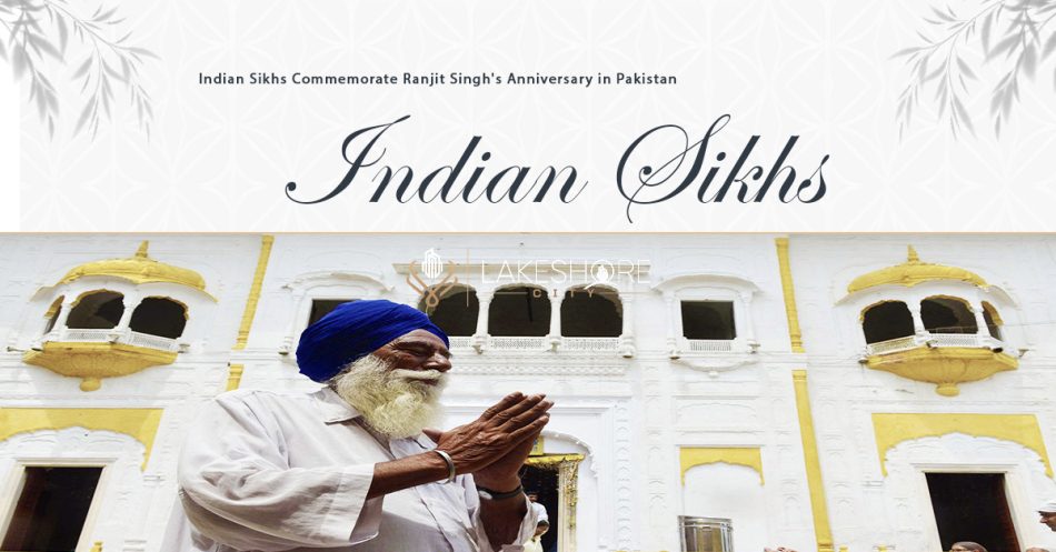 Indian Sikhs Commemorate Ranjit Singh’s Anniversary in Pakistan