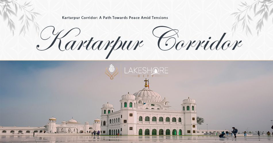 Kartarpur Corridor: A Path Towards Peace Amid Tensions