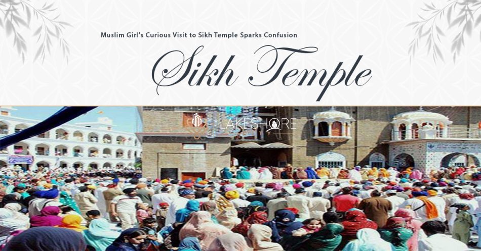 Muslim Girl’s Curious Visit to Sikh Temple Sparks Confusion