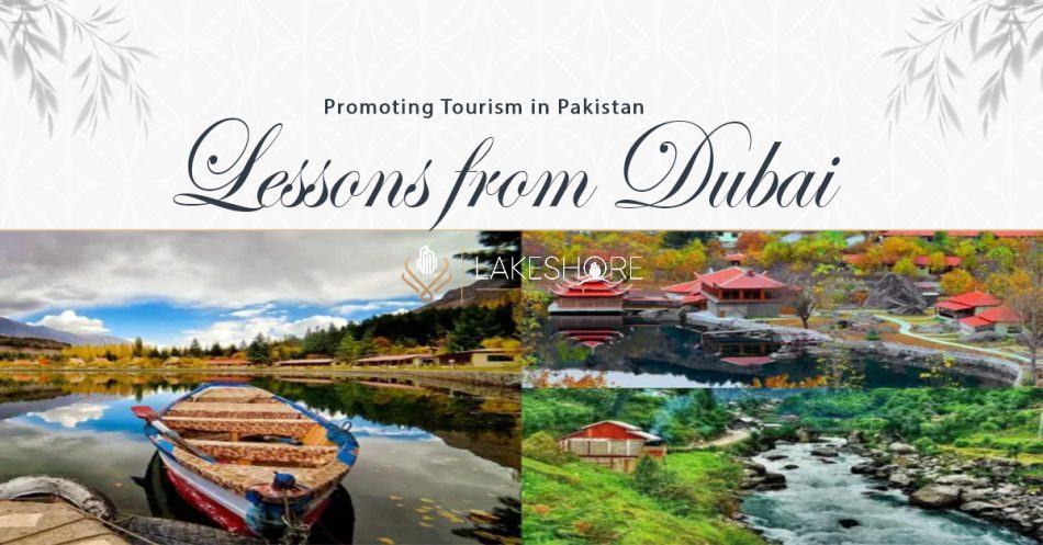 Promoting Tourism in Pakistan: Lessons from Dubai