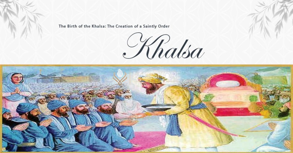 The Birth of the Khalsa: The Creation of a Saintly Order