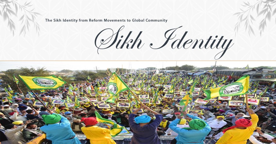 The Sikh Identity from Reform Movements to Global Community