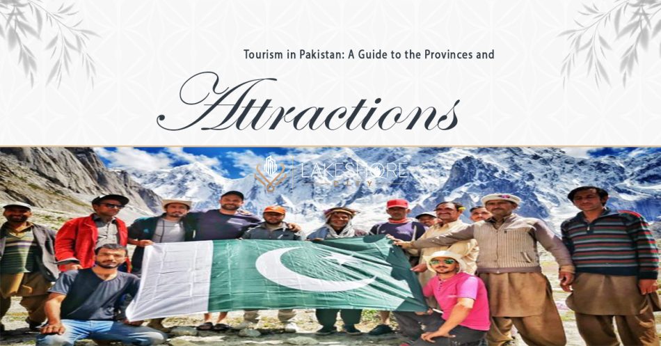 Tourism in Pakistan: A Guide to the Provinces and Attractions