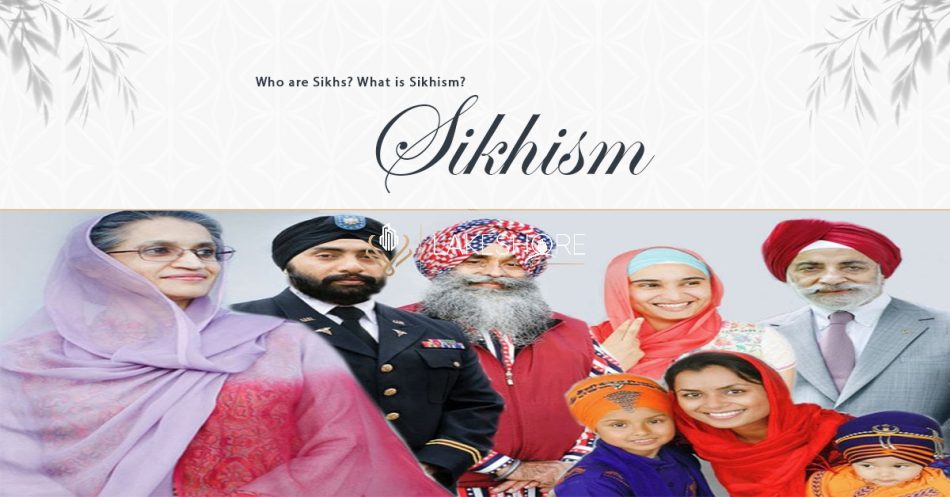 Who are Sikhs? What is Sikhism?