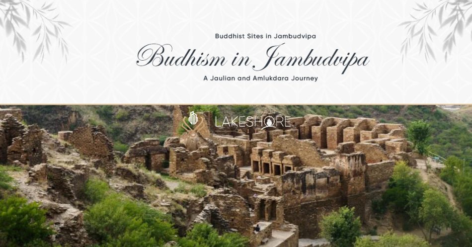 Exploring Ancient Buddhist Sites in Jambudvipa: A Journey through Jaulian and Amlukdara