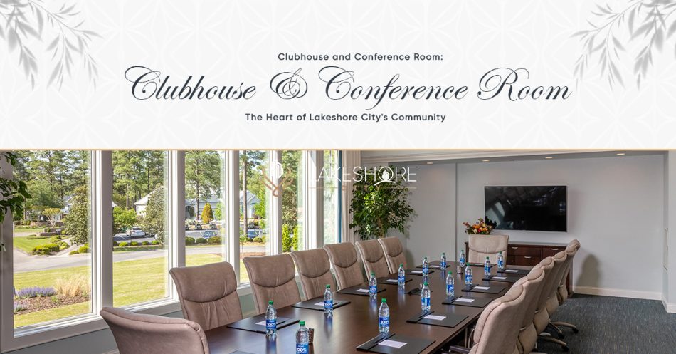 Clubhouse and Conference Room: The Heart of Lakeshore City’s Community