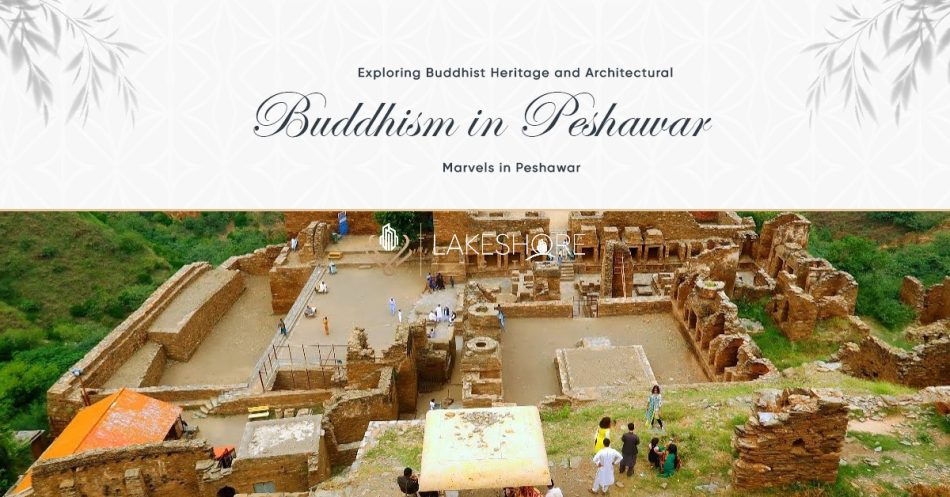 Exploring Buddhist Heritage and Architectural Marvels in Peshawar