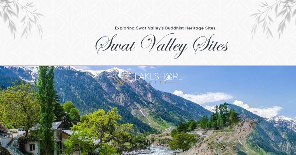 Exploring Swat Valley’s Buddhist Heritage Sites