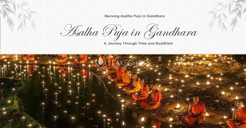 Asalha Puja in Gandhara: Journey Through Time & Buddhism