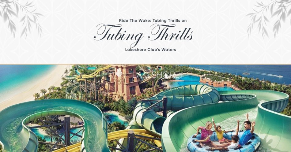 Ride The Wake: Tubing Thrills on Lakeshore Club’s Waters