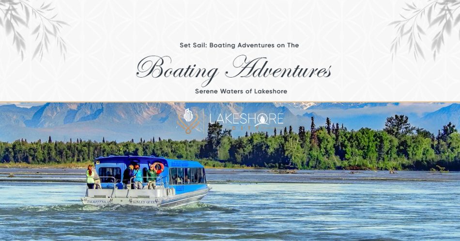 Set Sail: Boating Adventures on Serene Waters of Lakeshore