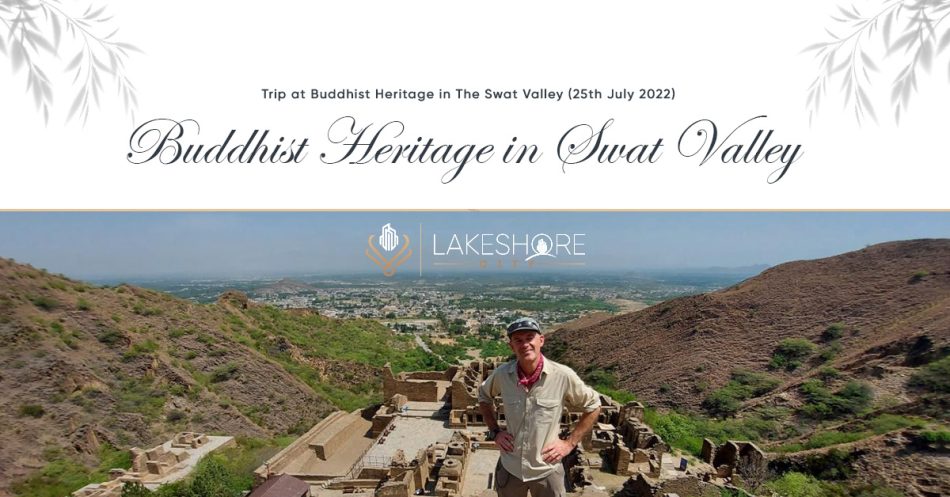 Trip at Buddhist Heritage in The Swat Valley (25th July 2022)