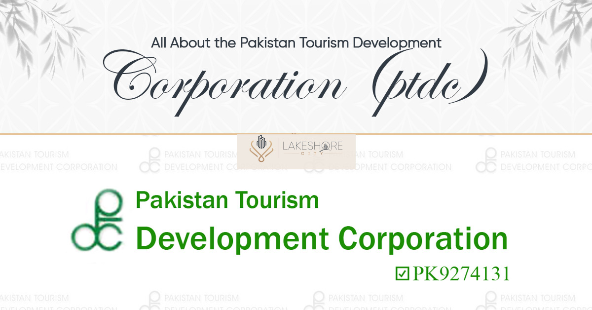All About the Pakistan Tourism Development Corporation (PTDC)