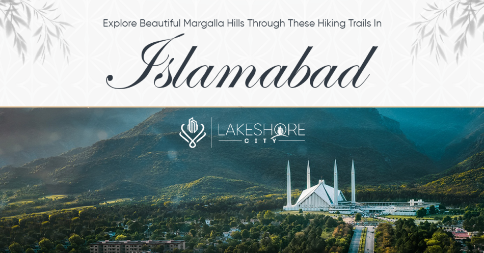 Explore Beautiful Margalla Hills Through These Hiking Trails In Islamabad