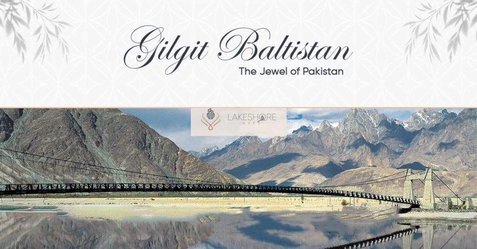 Gilgit Baltistan The Jewel of Pakistan