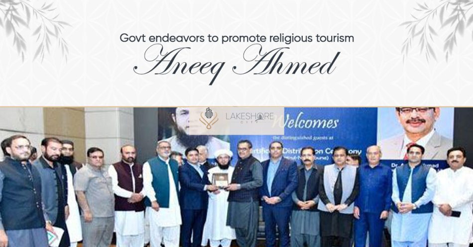 Govt Endeavors to Promote Religious Tourism: Aneeq