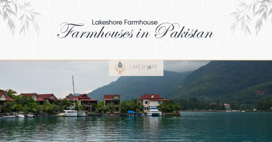 Lakeshore Farmhouse, Farmhouses in Pakistan