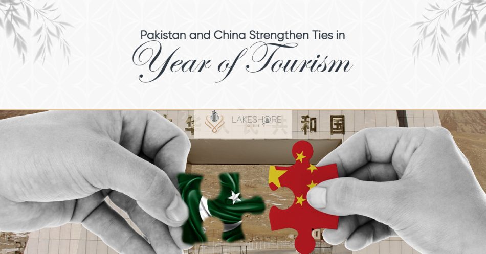 Pakistan and China Strengthen Ties in Year of Tourism