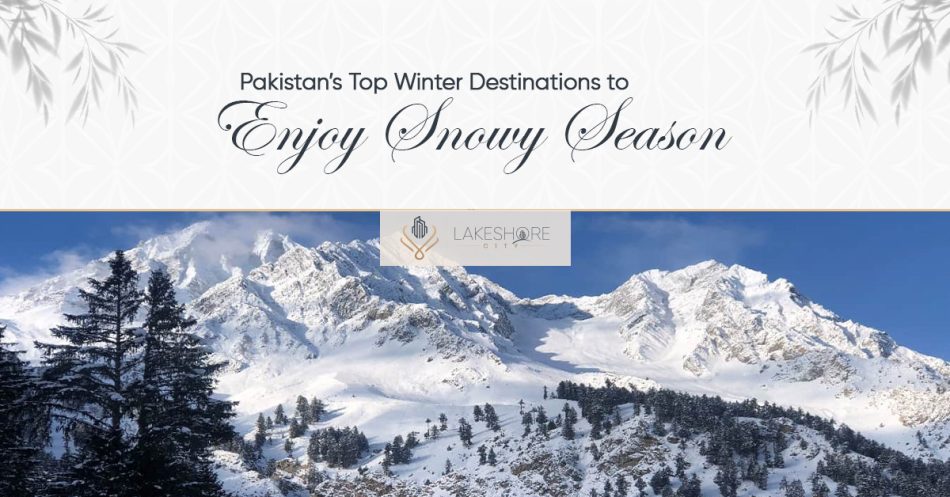 Pakistan’s Top Winter Destinations to Enjoy Snowy Season