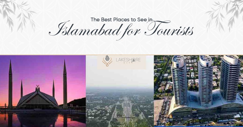 The Best Places to See in Islamabad for Tourists