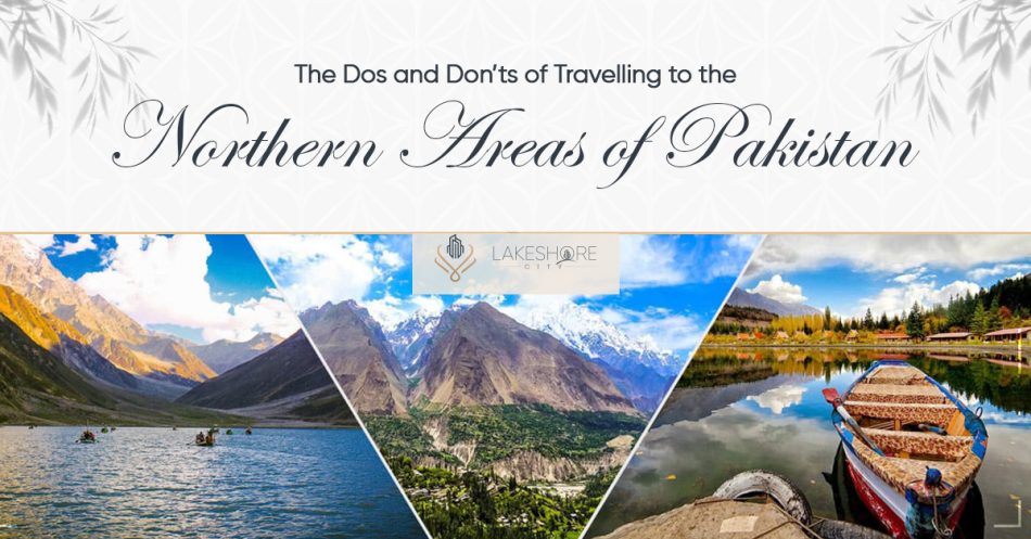 The Dos and Don’ts of Travelling to the Northern Areas of Pakistan