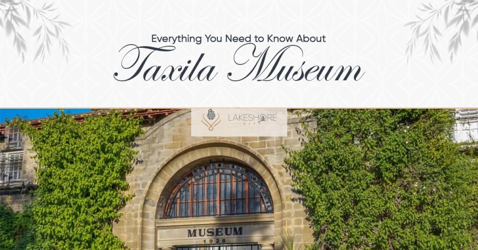 Everything You Need to Know About Taxila Museum  