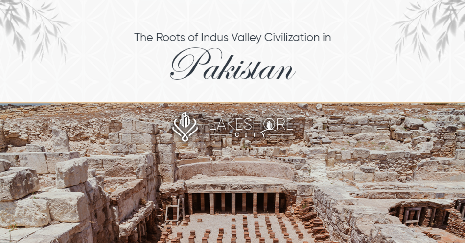 The Roots of Indus Valley Civilization in Pakistan