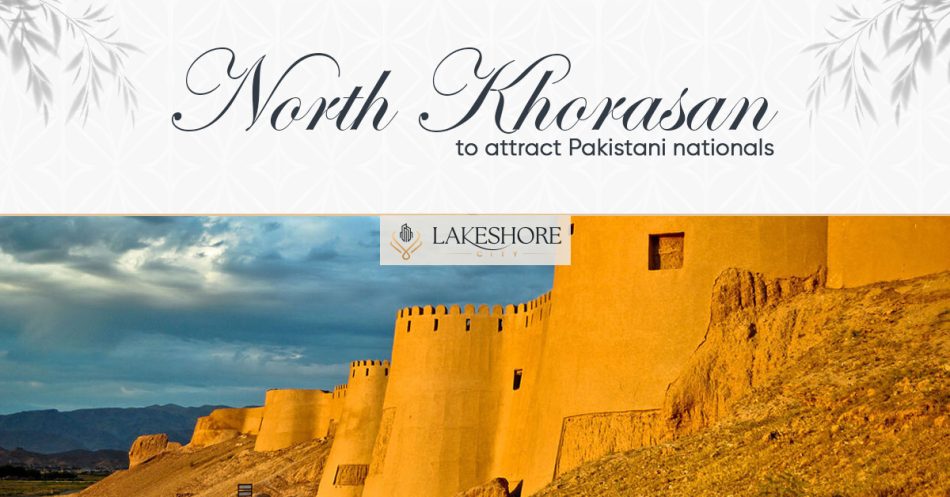 North Khorasan To Attract Pakistani Nationals