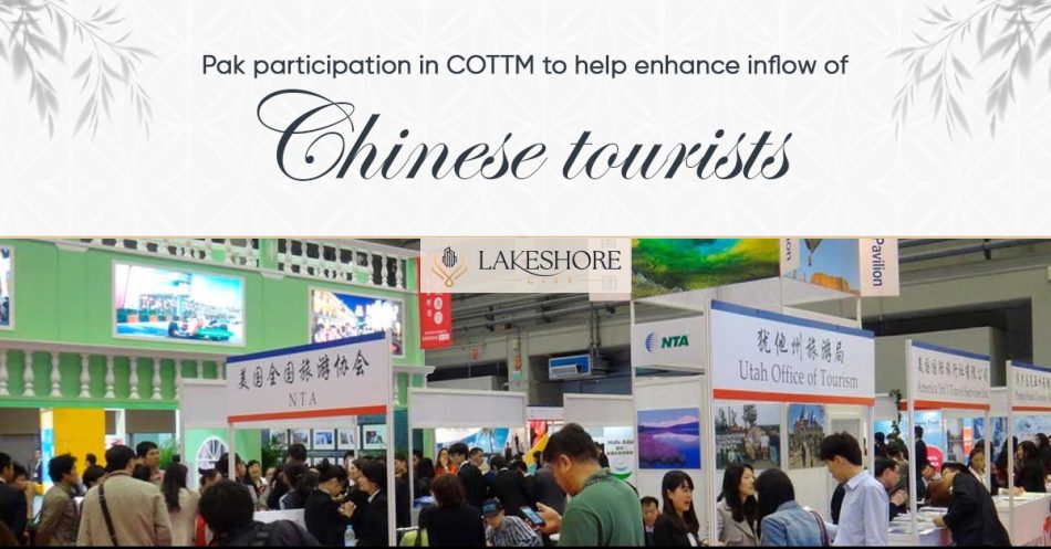 Pak Participation In Cottm To Help Enhance Inflow of Chinese Tourists