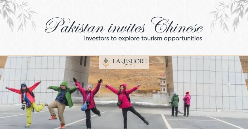 Pakistan Invites Chinese Investors To Explore Tourism Opportunities