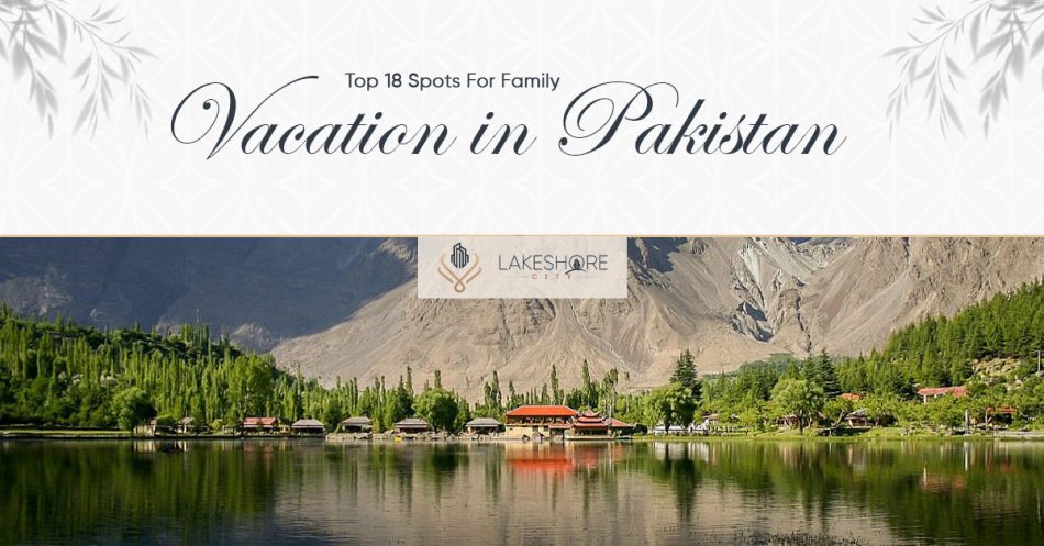 Top Family Vacation Spots in Pakistan