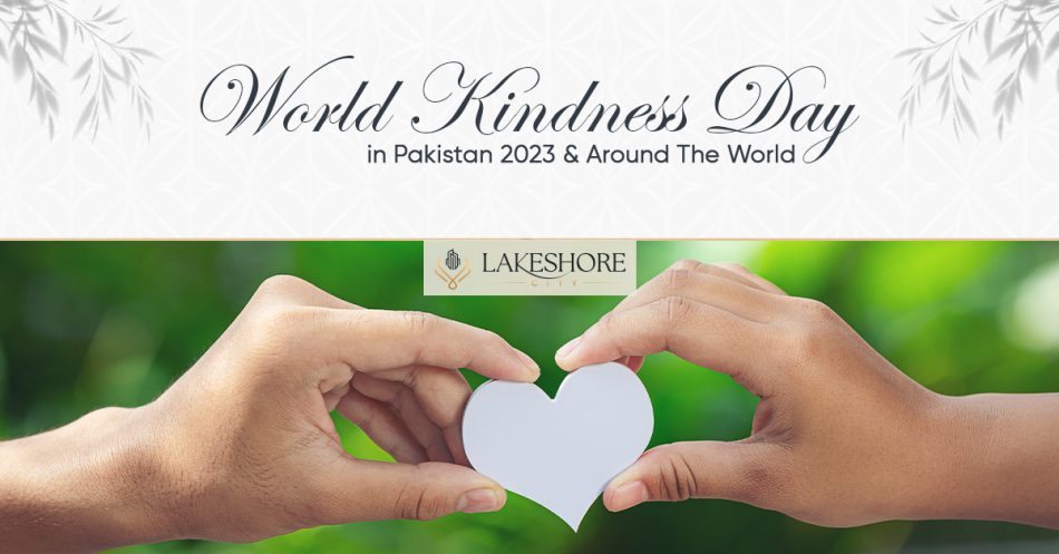 World Kindness Day in Pakistan 2023 & Around The World