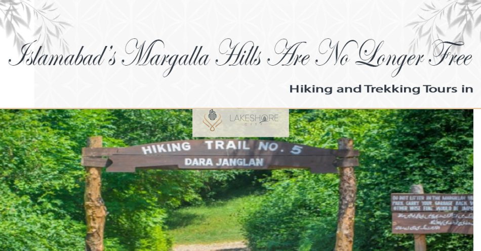 Hiking and Trekking Tours in Islamabad’s Margalla Hills Are No Longer Free