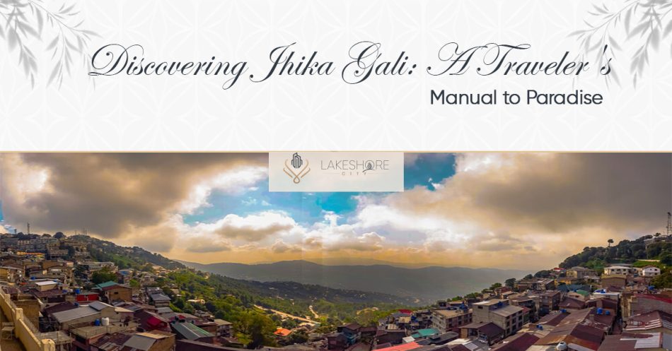 Discovering Jhika Gali: A Traveler’s Manual to Paradise