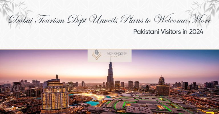 Dubai Tourism Unveils Plans To Welcome More Pakistani Visitors   Dubai Tourism Dept Unveils Plans To Welcome More Pakistani Visitors In 2024 Lakeshore City 768x402 